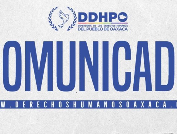 Emite DDHPO alerta temprana ante un nuevo enfrentamiento entre San José Quianitas y el municipio de Santa María Quiegolani