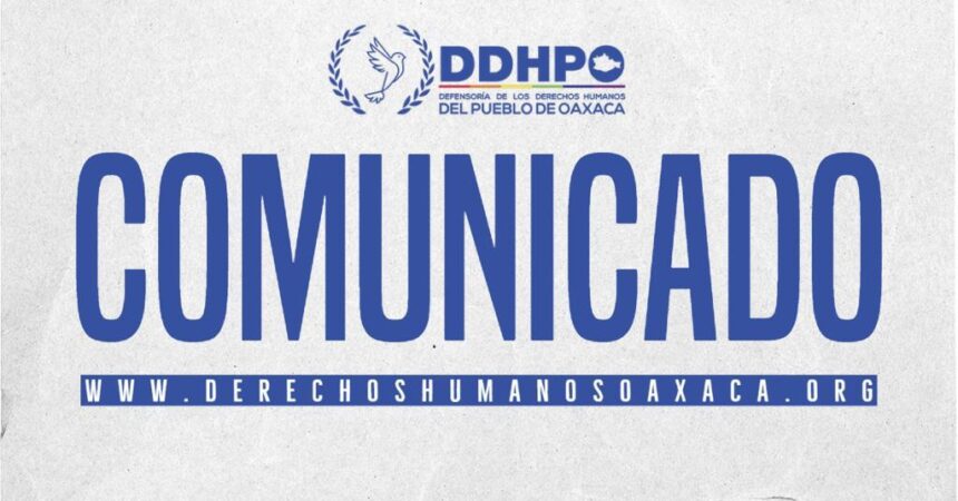 Emite DDHPO alerta temprana ante un nuevo enfrentamiento entre San José Quianitas y el municipio de Santa María Quiegolani