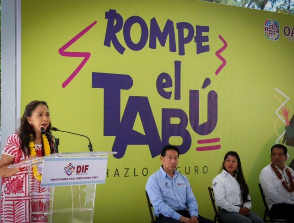 Arranca DIF Oaxaca la campaña Rompe el Tabú, hazlo seguro, dirigida a las adolescencias del estado