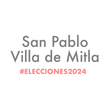 #Elecciones2024: San Pablo Villa de Mitla