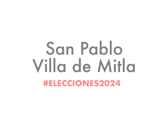 #Elecciones2024: San Pablo Villa de Mitla