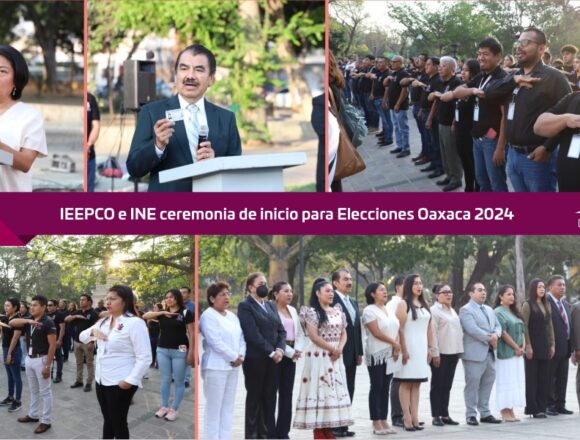 Realiza IEEPCO e INE ceremonia de inicio para Elecciones Oaxaca 2024