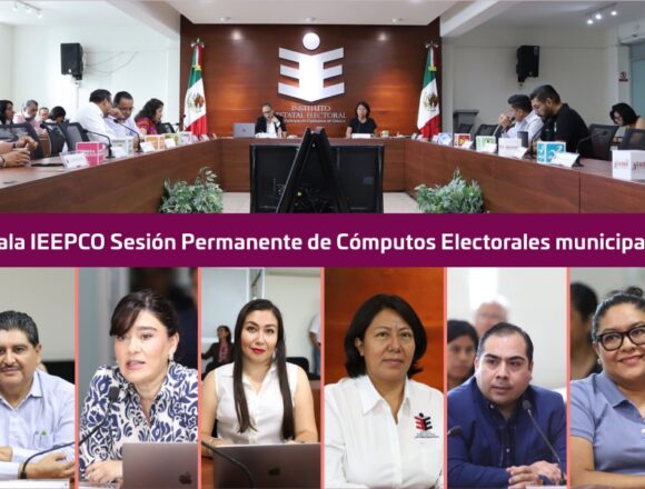 Instala IEEPCO Sesión Permanente de Cómputos Electorales municipales
