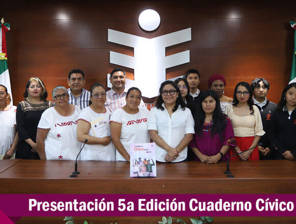 Presenta IEEPCO Quinta Edición del Cuaderno Cívico Digital
