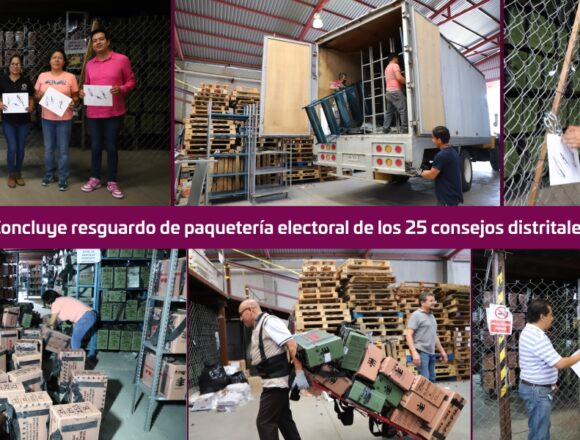 Concluye resguardo de paquetería electoral de los 25 consejos distritales