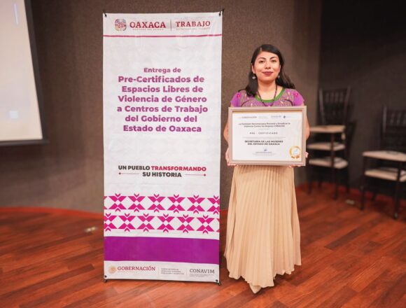 Oaxaca se convierte en pionera en la verificación de espacios laborales libres de violencia de género