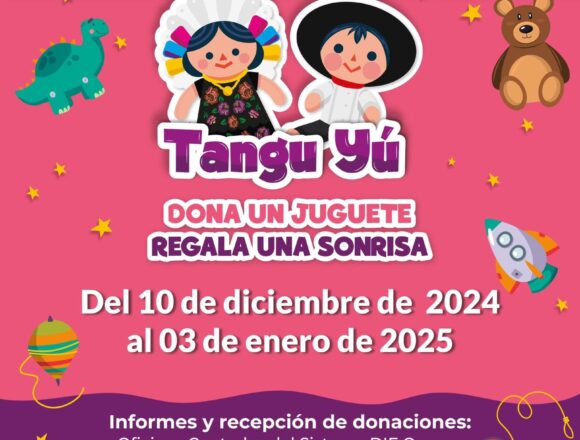 Reitera DIF Oaxaca invitación para sumarse a “TanguYú, dona un juguete, regala una sonrisa”