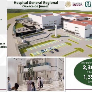 Hospital General Regional de Alta Especialidad del IMSS será realidad en la Primavera Oaxaqueña