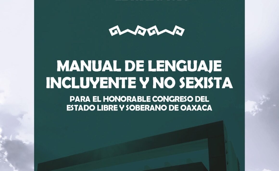 Congreso de Oaxaca presenta Manual de Lenguaje Incluyente y No Sexista