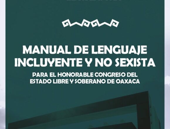 818e4e3c-8b56-48b9-a098-7d7500a8d961 Congreso de Oaxaca presenta Manual de Lenguaje Incluyente y No Sexista