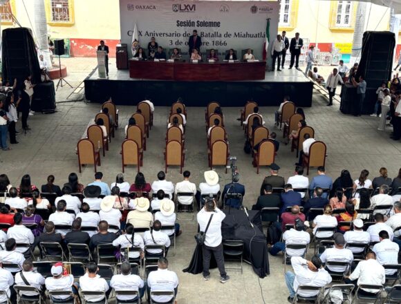 3 Por conmemoración del 159 aniversario de la Batalla de Miahuatlán, Congreso de Oaxaca realiza Sesión Solemne en este municipio de la Sierra Sur
