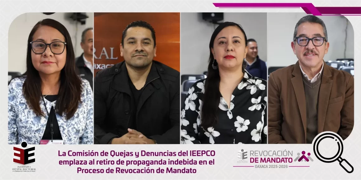 La Comisión de Quejas y Denuncias del IEEPCO emplaza al retiro de propaganda indebida en el Proceso de Revocación de Mandato