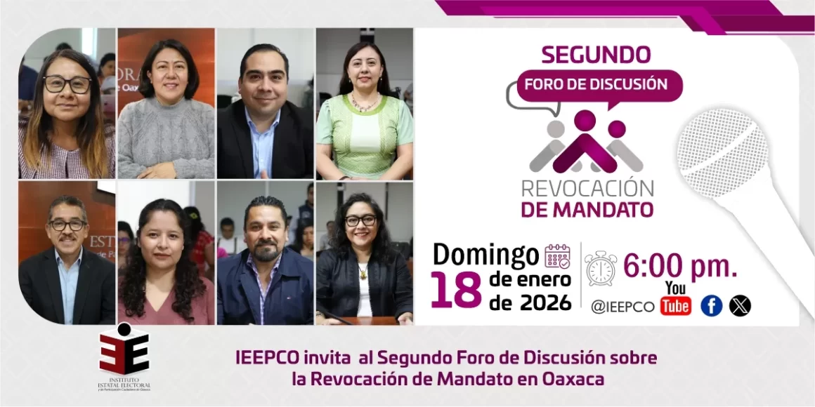 IEEPCO invita  al Segundo Foro de Discusión sobre la Revocación de Mandato en Oaxaca