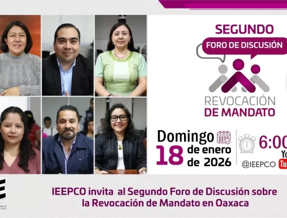 IEEPCO invita  al Segundo Foro de Discusión sobre la Revocación de Mandato en Oaxaca
