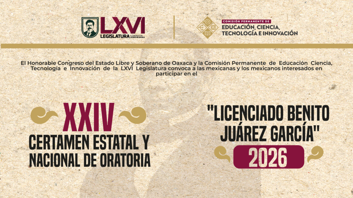 Congreso del Estado aprueba emitir la convocatoria del XXIV Certamen Estatal y Nacional de Oratoria “Licenciado Benito Juárez García, 2026”