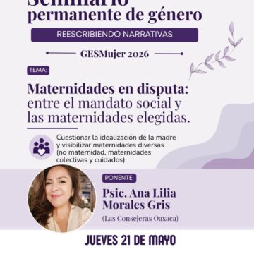 IMG-20260512-WA0030.jpg GESMujer abre debate sobre maternidades elegidas y autonomía de las mujeres en Oaxaca